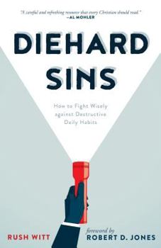 Paperback Diehard Sins: How to Fight Wisely Against Destructive Daily Habits Book