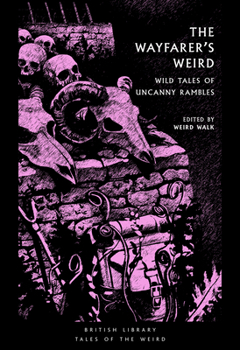 Paperback The Wayfearers Weird: Wild Tales of Uncanny Rambles Book