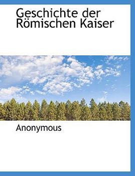Paperback Geschichte Der Romischen Kaiser [German] Book