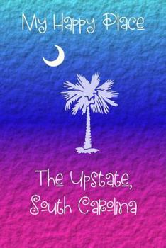 Paperback My Happy Place: The Upstate Book