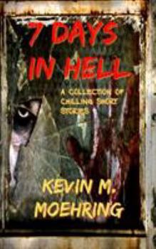 Paperback 7 Days In Hell: A Collection of Chilling Short Stories Book