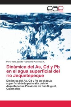 Paperback Dinámica del As, Cd y Pb en el agua superficial del río Jequetepeque [Spanish] Book