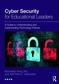 Paperback Cyber Security for Educational Leaders: A Guide to Understanding and Implementing Technology Policies Book