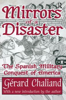 Paperback Mirrors of a Disaster: The Spanish Military Conquest of America Book