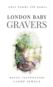 Hardcover Gravers: Journey through cemeteries, crypts, catacombs, churchyards and burial grounds of London Book