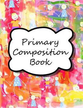 Paperback Primary Composition Book: Primary Ruled Lines for Creative Writing, Kindergarten Composition Book, Notebook for Kindergarten, Handwriting Notebo Book