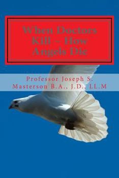 Paperback When Doctors Kill How Angels Die Book