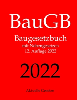 Paperback BauGB, Baugesetzbuch, Aktuelle Gesetze: Baugesetzbuch mit Nebengesetzen [German] Book