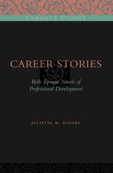 Paperback Career Stories: Belle Époque Novels of Professional Development Book