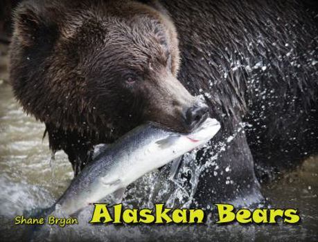 Paperback Alaskan Bears: Stunning Photos and Fun Alaskan Bear Facts (Discovering Alaska) Book