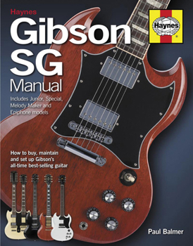 Hardcover Gibson Sg Manual - Includes Junior, Special, Melody Maker and Epiphone Models: How to Buy, Maintain and Set Up Gibson's Book