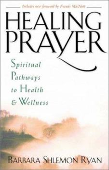 Paperback Healing Prayer: Spiritual Pathways to Health and Wellness Book
