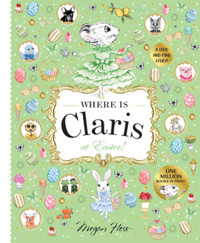 Hardcover Where Is Claris at Easter!: Claris: A Look-And-Find Story! Book
