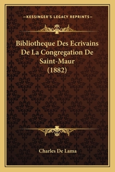 Paperback Bibliotheque Des Ecrivains De La Congregation De Saint-Maur (1882) [French] Book