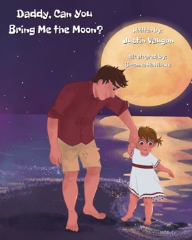 Paperback Daddy, Can You Bring Me the Moon? Book