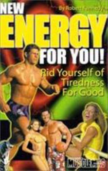 Paperback New Energy For You!: Rid Yourself of Tiredness For Good Book