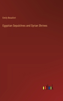 Hardcover Egyptian Sepulchres and Syrian Shrines Book
