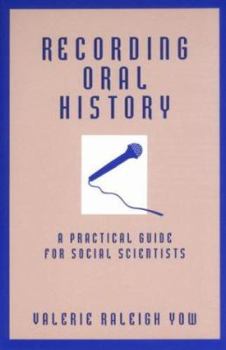 Recording Oral History: A Guide for the Humanities and Social Sciences
