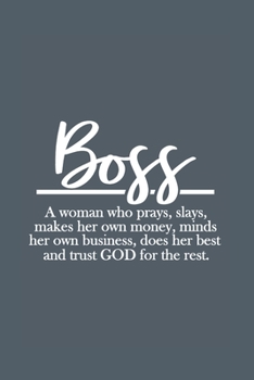 Paperback Boss: A Woman Who Prays, Slays, Makes Her Own Money, Minds Her Own Business, Does Her Best And Trusts God For The Rest: A 6 Book