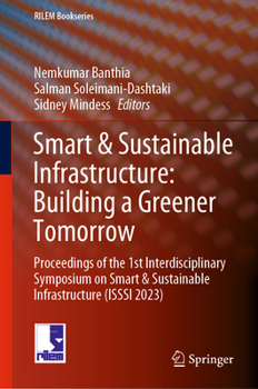 Hardcover Smart & Sustainable Infrastructure: Building a Greener Tomorrow: Proceedings of the 1st Interdisciplinary Symposium on Smart & Sustainable Infrastruct Book
