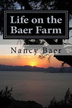 Paperback Life on the Baer Farm: The wild and crazy life of Nancy Baer Book