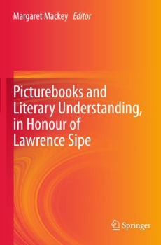 Paperback Picturebooks and Literary Understanding, in Honour of Lawrence Sipe Book