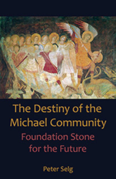 Paperback The Destiny of the Michael Community: Foundation Stone for the Future Book