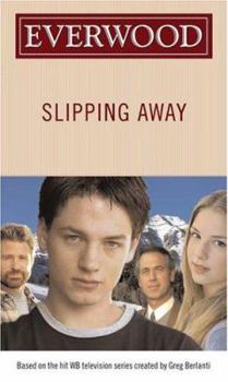 Slipping Away (Everwood) - Book #5 of the Everwood