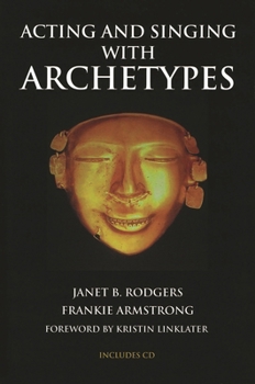 Paperback Acting and Singing with Archetypes [With CD (Audio)] Book