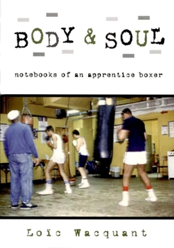 Paperback Body & Soul: Notebooks of an Apprentice Boxer Book