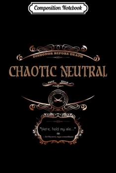 Paperback Composition Notebook: Chaotic Neutral Alignment Gamer Geek RPG Journal/Notebook Blank Lined Ruled 6x9 100 Pages Book