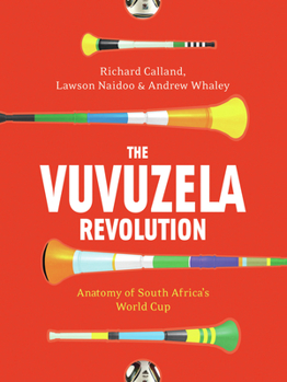 Paperback The Vuvuzela Revolution: Anatomy of South Africa's World Cup Book