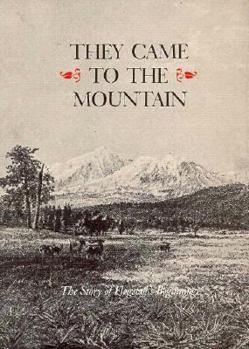 Hardcover They Came to the Mountain: The Story of Flagstaff's Beginnings Book