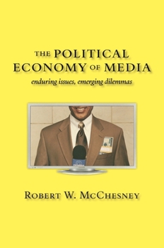 Paperback The Political Economy of Media: Enduring Issues, Emerging Dilemmas Book