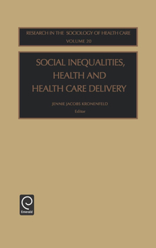 Hardcover Social Inequalities, Health and Health Care Delivery Book