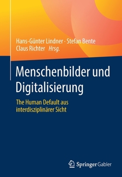 Paperback Menschenbilder Und Digitalisierung: The Human Default Aus Interdisziplinärer Sicht [German] Book
