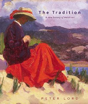 Hardcover The Tradition: A New History of Welsh Art Book