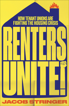 Paperback Renters Unite: How Tenant Unions Are Fighting the Housing Crisis Book