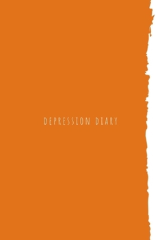 Depression Diary: A daily workbook journal to help you monitor symptoms, moods, recovery, thought, sleep and depression remedy for adults and kids.