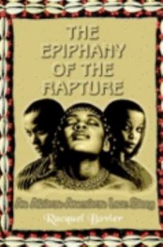 THE EPIPHANY OF THE RAPTURE: An African-American Love Story