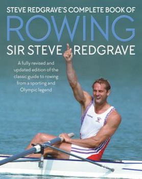 Hardcover Steve Redgrave's Complete Book of Rowing Book