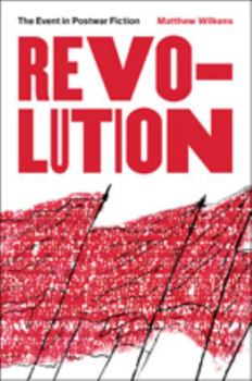 Hardcover Revolution: The Event in Postwar Fiction Book