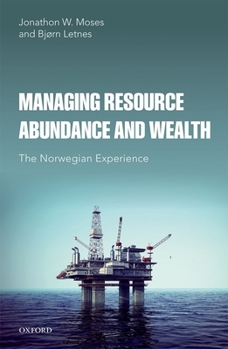 Hardcover Managing Resource Abundance and Wealth: The Norwegian Experience Book