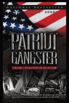 Paperback Patriot Gangster: Volume 1, Evolution of an Outlaw Book