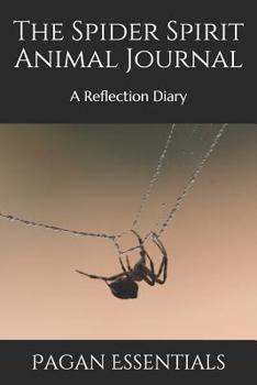 The Spider Spirit Animal Journal: A Reflection Diary