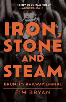 Paperback Iron, Stone and Steam: Brunel's Railway Empire Book