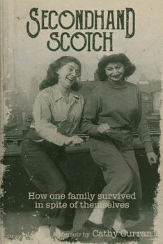 Paperback Secondhand Scotch: How One Family Survived in Spite of Themselves Book