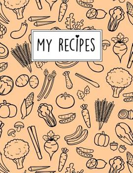 Paperback My Recipes: A Personal Large Format Cookbook Recipe Notebook to Record your Favorite recipes Book