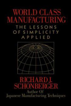 Hardcover World Class Manufacturing: The Lessons of Simplicity Applied Book