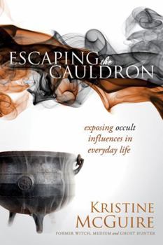 Paperback Escaping the Cauldron: Exposing Occult Influences in Everyday Life Book